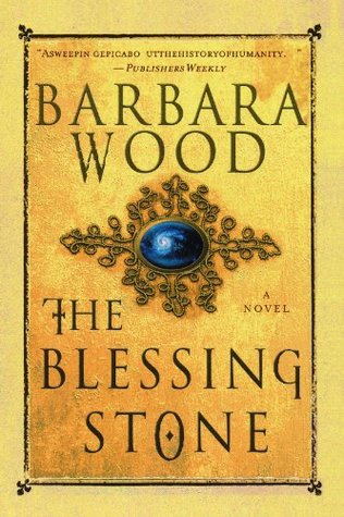 The Blessing Stone (2004) by Barbara Wood