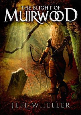 The Blight of Muirwood (2013) by Jeff Wheeler