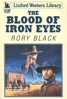 The Blood of Iron Eyes (2007) by Rory Black