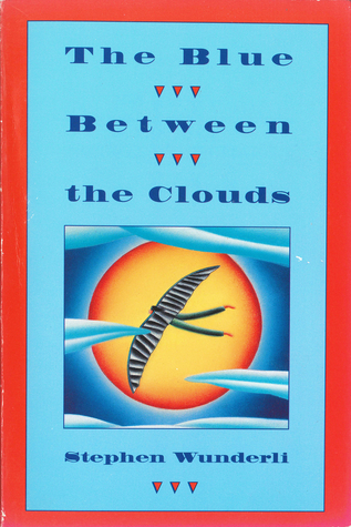 The Blue Between the Clouds (1941) by Stephen Wunderli