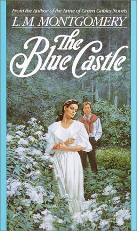 The Blue Castle (1989) by L.M. Montgomery