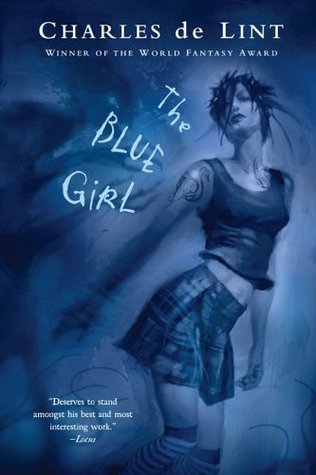 The Blue Girl (2006) by Charles de Lint