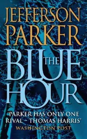 The Blue Hour (1999) by T. Jefferson Parker