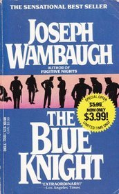 The Blue Knight (1993) by Joseph Wambaugh