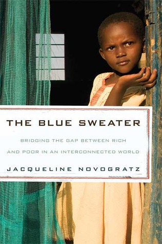 The Blue Sweater: Bridging the Gap Between Rich and Poor in an Interconnected World (2009) by Jacqueline Novogratz