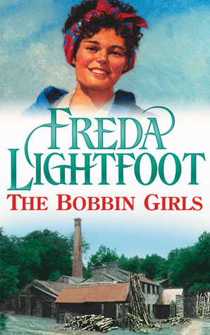 The Bobbin Girls (2003) by Freda Lightfoot