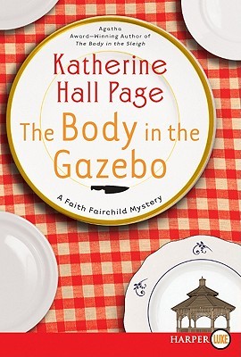 The Body in the Gazebo LP: A Faith Fairchild Mystery (2011) by Katherine Hall Page