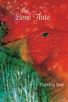 The Bone Flute (2004) by Patricia Bow