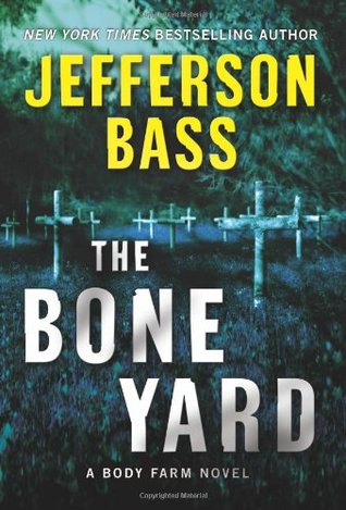 The Bone Yard (2011) by Jefferson Bass