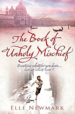 The Book of Unholy Mischief. Elle Newmark (2007)