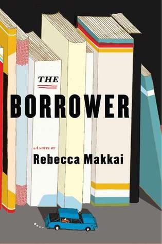 The Borrower (2011) by Rebecca Makkai