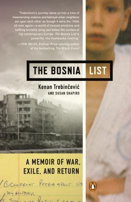 The Bosnia List: A Memoir of War, Exile, and Return (2014) by Kenan Trebincevic