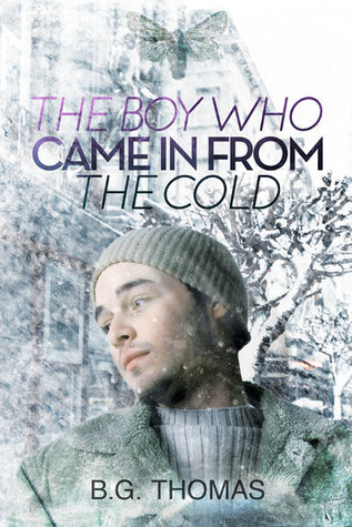 The Boy Who Came In From the Cold (2013) by B.G. Thomas