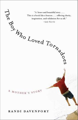 The Boy Who Loved Tornadoes (2010) by Randi Davenport