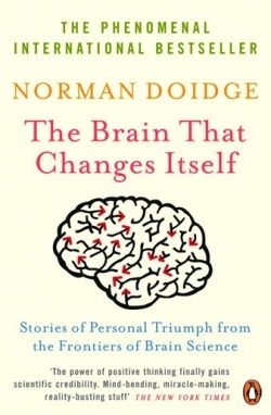 The Brain That Changes Itself: Stories Of Personal Triumph From The Frontiers Of Brain Science (2008) by Norman Doidge