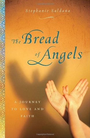 The Bread of Angels: A Memoir of Love and Faith (2009)