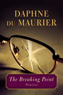 The Breaking Point: Stories (2013) by Daphne du Maurier