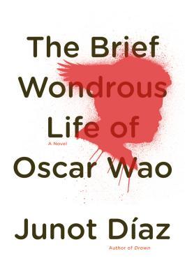 The Brief Wondrous Life of Oscar Wao (2007) by Junot Díaz