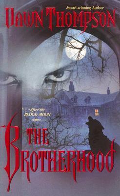 The Brotherhood (2007) by Dawn Thompson