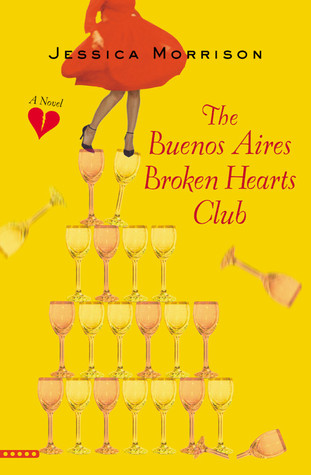 The Buenos Aires Broken Hearts Club (2007) by Jessica Morrison