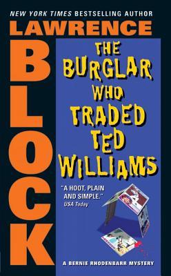 The Burglar Who Traded Ted Williams (2005) by Lawrence Block