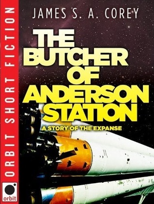 The Butcher of Anderson Station (2011) by James S.A. Corey