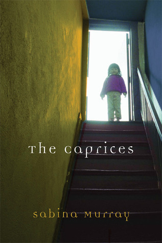 The Caprices (2007) by Sabina Murray