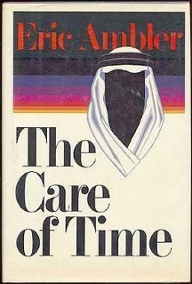 The Care of Time (1981) by Eric Ambler