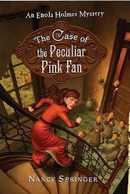 The Case of the Peculiar Pink Fan (2008) by Nancy Springer