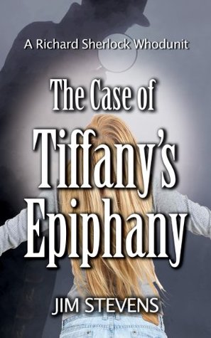 The Case of Tiffany's Epiphany (2013) by Jim   Stevens