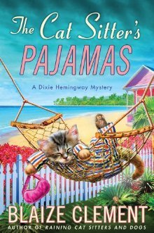 The Cat Sitter's Pajamas (2012) by Blaize Clement