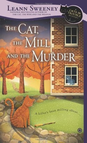 The Cat, the Mill and the Murder (2013) by Leann Sweeney
