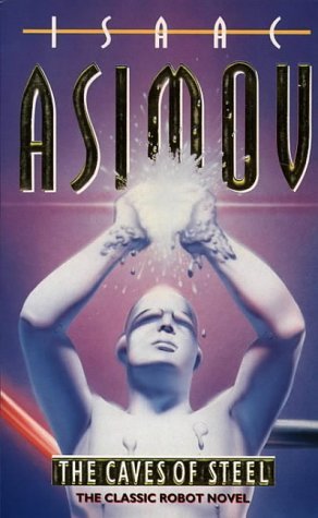 The Caves of Steel (1980) by Isaac Asimov