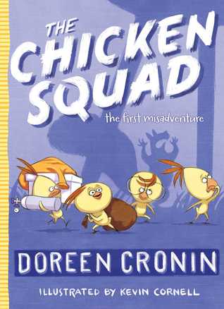 The Chicken Squad: The First Misadventure (2014) by Doreen Cronin