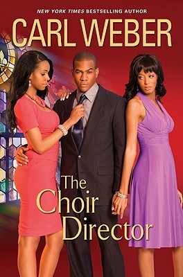 The Choir Director (2011) by Carl Weber