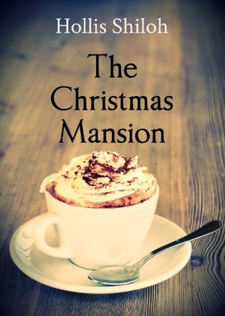 The Christmas Mansion (sweet gay romance) (2014) by Hollis Shiloh