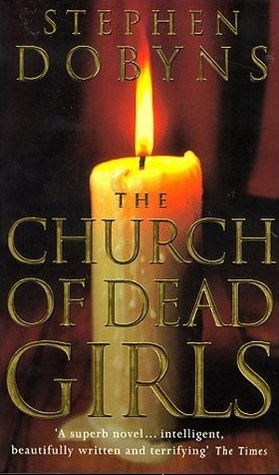 The Church Of Dead Girls (1998) by Stephen Dobyns