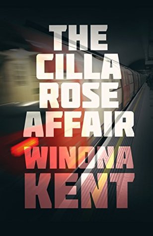 The Cilla Rose Affair (2015) by Winona Kent