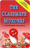 The Classmate Murders (2009) by Bob Moats