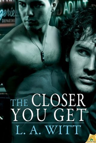 The Closer You Get (Distance Between Us, #2) (2011) by L.A. Witt