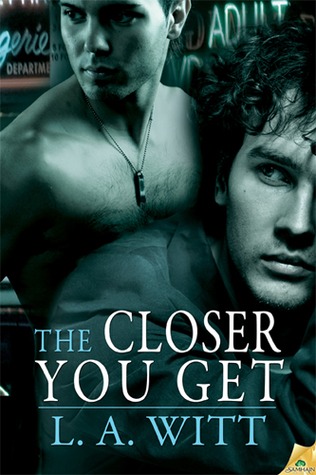 The Closer You Get (2011) by L.A. Witt