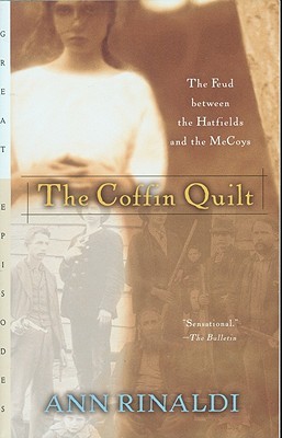 The Coffin Quilt: The Feud Between the Hatfields and the McCoys (2001) by Ann Rinaldi