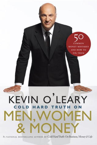 The Cold Hard Truth On Men, Women and Money (2012) by Kevin O'Leary