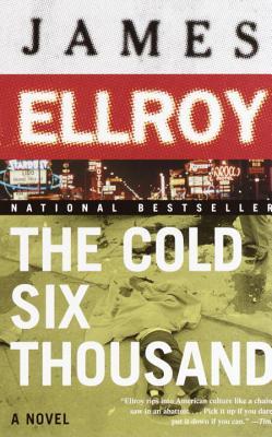The Cold Six Thousand (2002) by James Ellroy