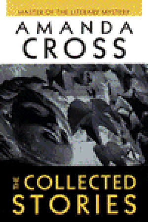 The Collected Stories of Amanda Cross (1998) by Amanda Cross