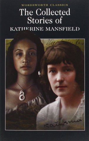 The Collected Stories of Katherine Mansfield (2006) by Katherine Mansfield