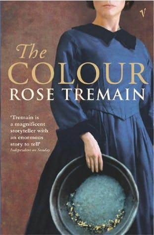 The Colour (2004) by Rose Tremain