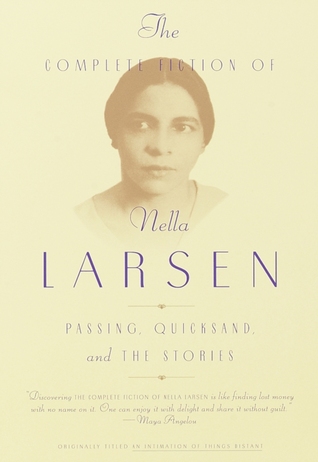 The Complete Fiction of Nella Larsen: Passing, Quicksand, and The Stories (2001) by Nella Larsen