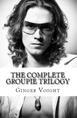 The Complete Groupie Trilogy (2013)