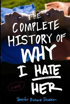 The Complete History of Why I Hate Her (2010)